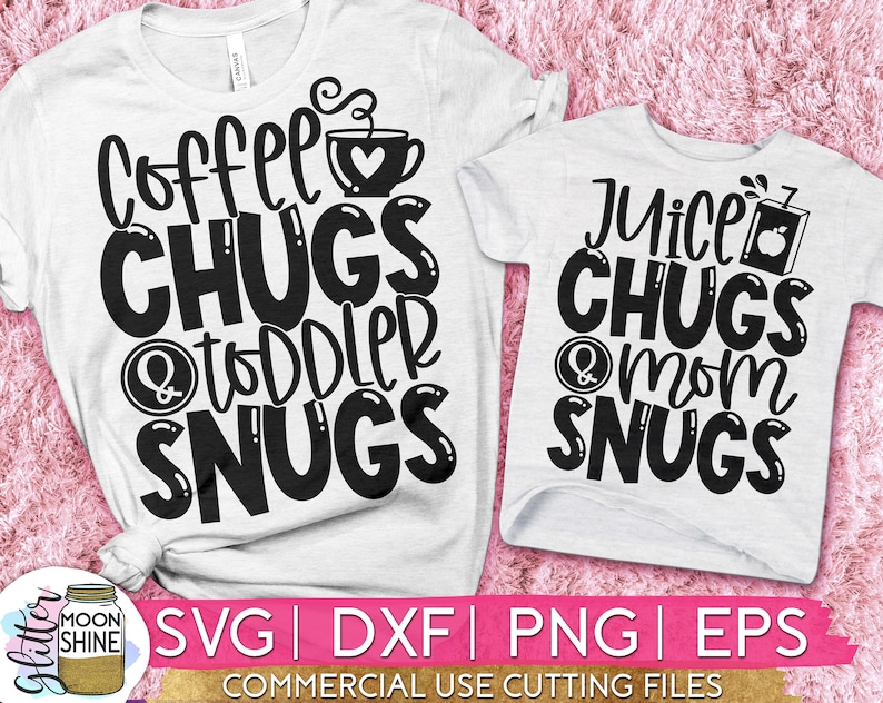 Download Coffee Chugs Toddler Snugs Set of 2 svg eps dxf png Files ...