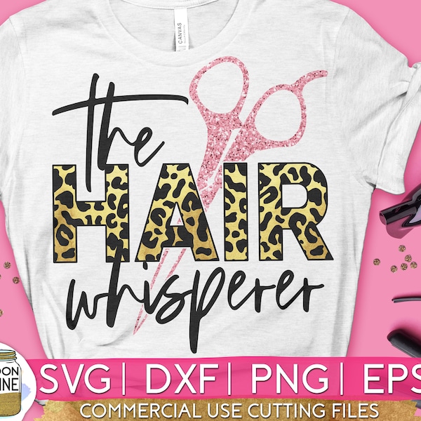 The Hair Whisperer Leopard svg eps dxf png Files for Cutting Machines Cameo Cricut, Sublimation Design, Hairstylist, Hairdresser