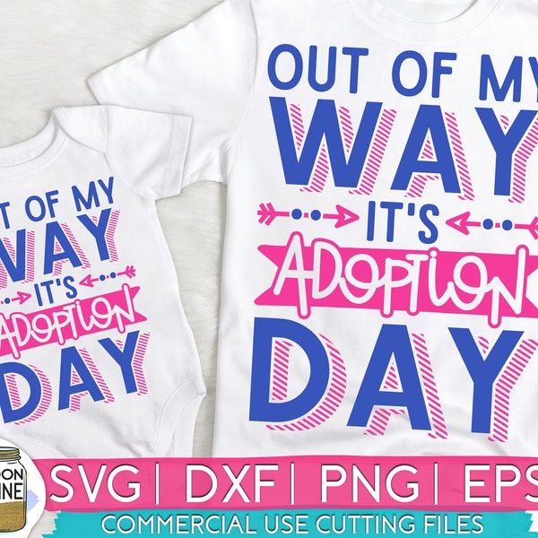 Out Of My Way Adoption Day svg dxf eps png Files for Cutting Machines Cameo Cricut, Adoption, Adopt, Foster, Gotcha Day, Gotchya Day, Mom