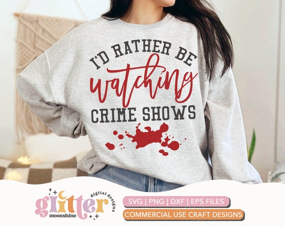 Funny I'd Rather Be Watching Crime Shows T-Shirt Funny I'd Rather Be Watching Crime Shows T-Shirt