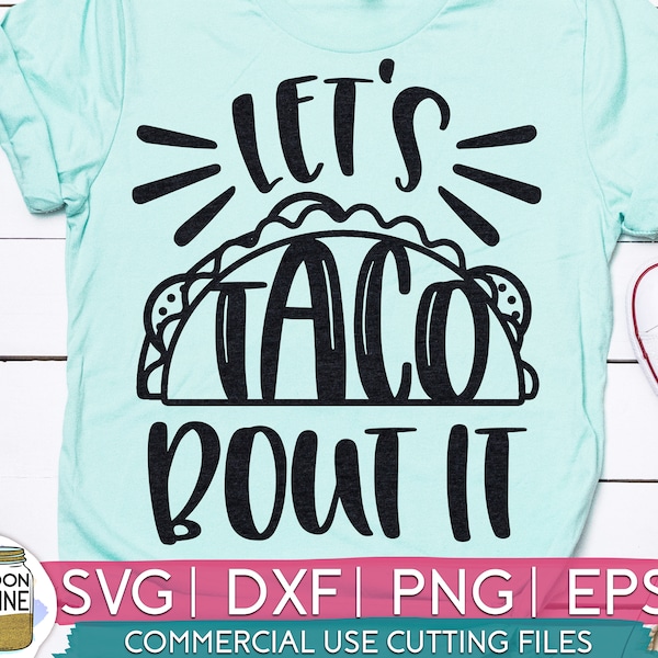 Let's Taco Bout It svg dxf eps png Files for Cutting Machines Cameo Cricut, Girly, Cute, Funny, Vacay, Tacos, Cinco De Mayo, Beach svg