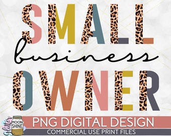 Small Business Owner Half Leopard PNG Print File for Sublimation Or Print, Mom Boss, Sassy, Small Business, Sarcastic, Shop Local