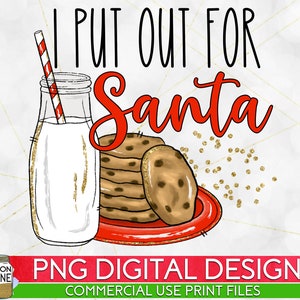 I Put Out For Santa PNG Print File for Sublimation Or Print, Christmas Sublimation, Winter, Holiday Print Files, Print Designs