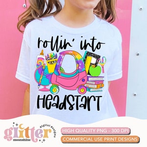 Rollin&#39; Into Head Start Tie Dye PNG Print File for Sublimation Or Print, DTG, School Sublimation, School Designs, Back to School