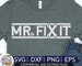 Mr. Fix It svg eps dxf png Files for Cutting Machines Cameo Cricut, Dad Life, Papa Bear, Father's Day, Funny Dad, Tools, Grandpa, Pops, Cute 