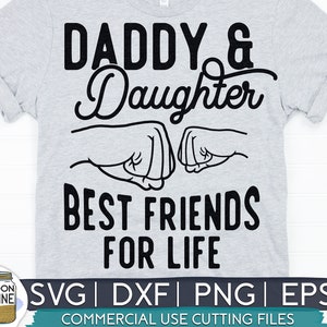 Daddy & Daughter Best Friends svg eps dxf png Files for Cutting Machines Cameo Cricut, Father's Day, Funny Dad, Step Dad, Bonus Dad, Mens