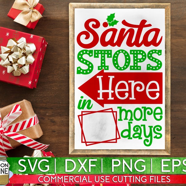 Santa Stops Here Arrow Countdown svg eps png dxf cutting files for silhouette cameo cricut, Merry Christmas, Holidays, Funny