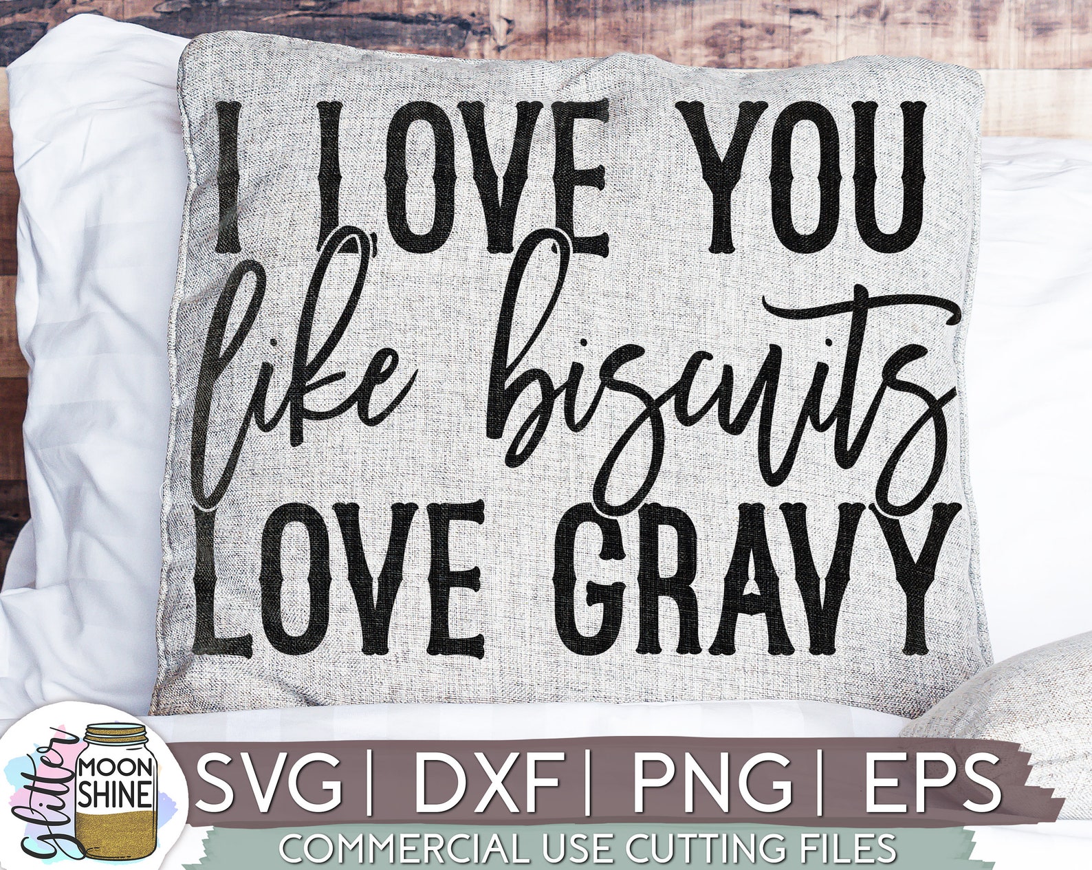 I Love You Like Biscuits Love Gravy Svg Eps Dxf Png Files for Etsy