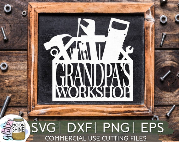 Download Grandpa S Workshop Svg Eps Dxf Png Files For Cutting Machines Cameo Cricut Dad Life Papa Bear