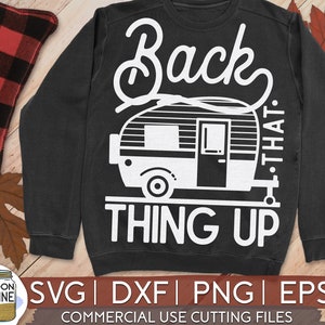 Back That Thing Up Camper svg eps dxf png cutting files for silhouette cameo cricut, Camping, Camper, RV, Cabin, Funny, Outdoors, Men, Women
