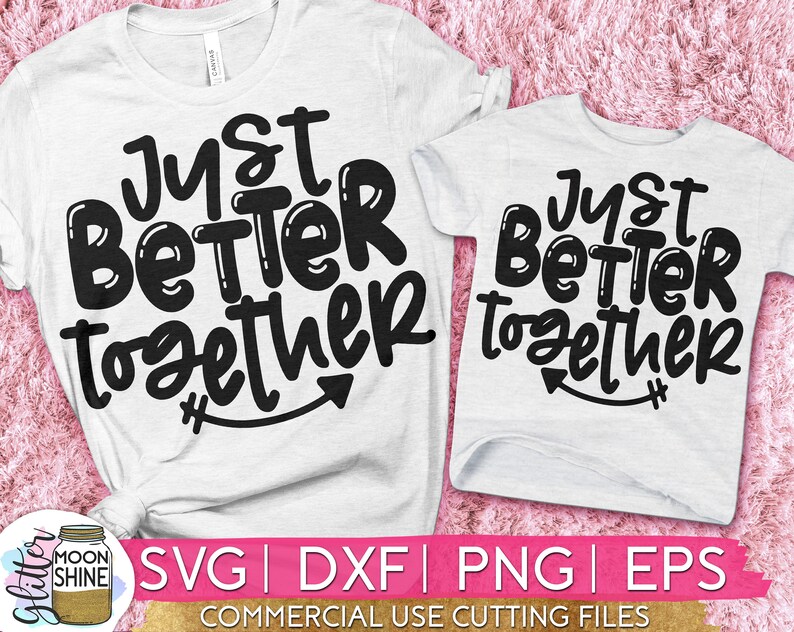Mom Sublimation Design Matching Son Daughter Just Better Together Set of 2 svg eps dxf png Files for Cutting Machines Cameo Cricut