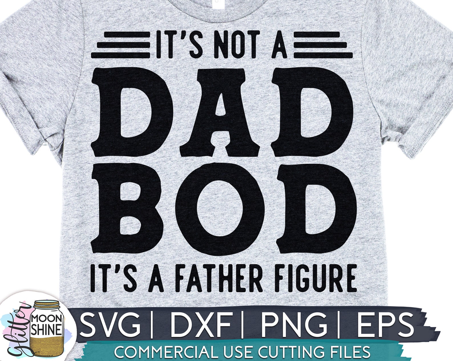 It’s Not A Dad Bod It’s A Father Figure Svg Eps Dxf - Etsy
