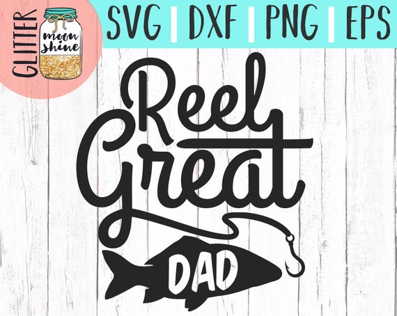 Download Reel Great Dad svg eps dxf png Files for Cutting Machines ...