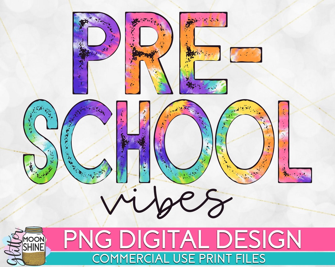 Preschool Vibes Tie Dye PNG Print File for Sublimation or Print, DTG