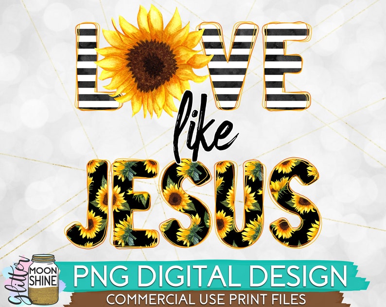 Love Like Jesus Sunflower Tie Dye PNG Print File for Sublimation Or Print B...