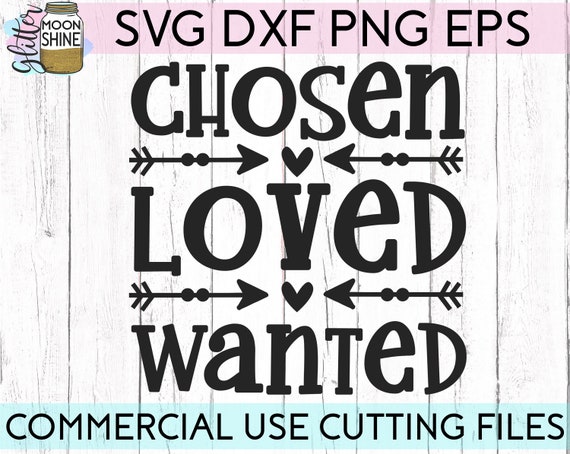 Chosen Loved Wanted Svg Dxf Eps Png Files For Cutting Machines Etsy