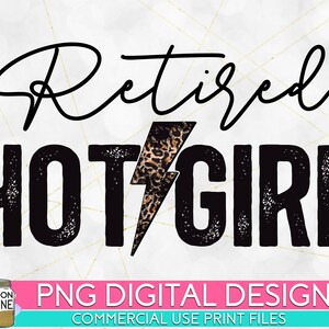 Retired Hot Girl Grunge Leopard PNG Print File for Sublimation Or Print, Retro Sublimation, Funny Sublimation, Sarcastic, Vintage, Quotes