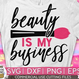 Beauty Is My Business svg eps png dxf cutting files for silhouette cameo cricut, Makeup Artist, MUA, Beauty, Cosmetology, Mascara Lipstick