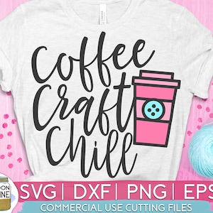 Coffee Craft Chill Svg Eps Dxf Png Files for Cutting Machines - Etsy