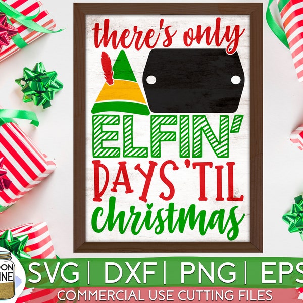 Elfin' Days Christmas Countdown svg eps png dxf cutting files for silhouette cameo cricut, Eve, Santa, Elf, Reindeer, Holidays, Merry, Sign