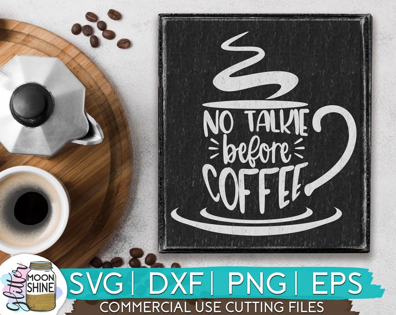 Download No Talkie Before Coffee svg eps dxf png Files for Cutting ...