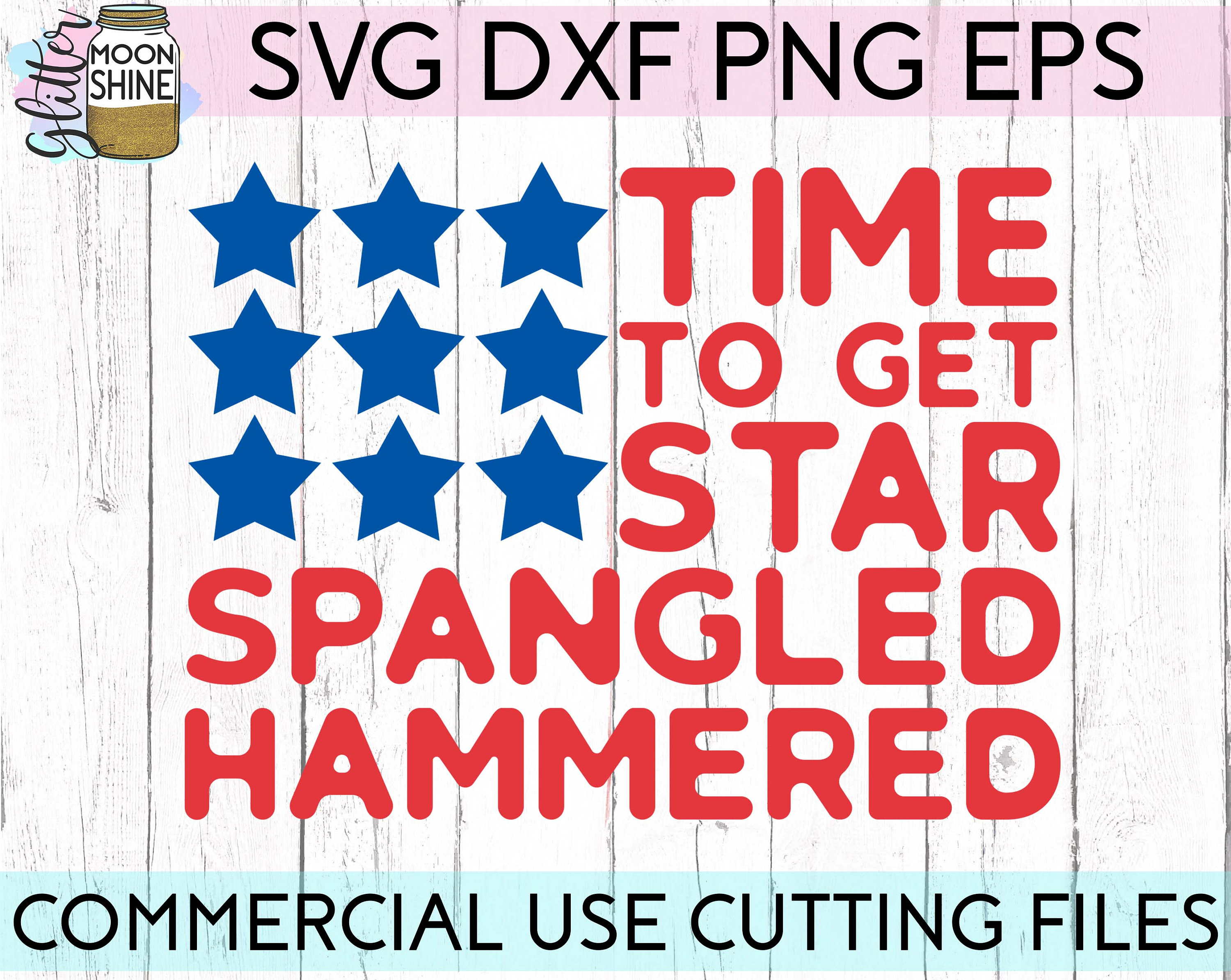 Time To Get Star Spangled Hammered Svg Dxf Eps Png Files For Etsy