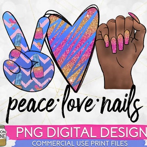 Peace Love Nails #1 PNG Print File for Sublimation Or Print, Printable, Nail Tech Designs, Nail Artist Designs, Beauty Designs, Glam