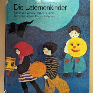 Die Laternenkinder, illustrated by Gisela Degler-Rummel, text by Barbara Bartos-Höppner, Vintage German Children&#39;s book