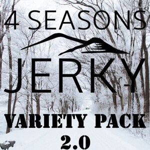 May include: A snowy winter scene with a black and white logo for "4 Seasons Jerky Variety Pack 2.0". The logo features a mountain range and the text is in a bold, sans-serif font.
