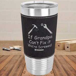If PaPa Can/'t Fix It We/'re ScrewedFather/'s Day GiftGift for DadTravel MugBlack Polar Camel 20 oz Laserable Leatherette Tumbler