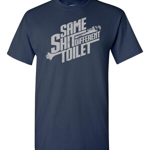 Camiseta divertida de fontanero: "Misma mierda, diferente inodoro", unisex Navy
