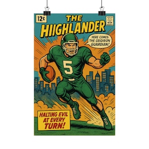 May include: A vintage-style poster featuring a football player in green uniform with the number 5, running with a football. The poster reads "The Highlander" and "Halting Evil at Every Turn!" in a comic book style.