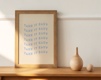 Take It Easy Print - Digital Download, Printable Art, Mid Century Modern, Modern Wall Art, Typography, Quote Print, Motivational Saying