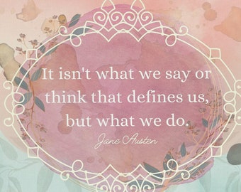It Isn't What We Say or Think That Defines Us Quote Print - Etsy