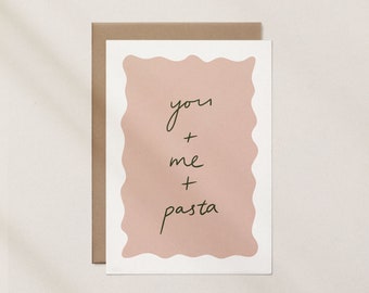 You, Me and Pasta - Valentine's Day Greeting Card, Perfect Card For Pasta Lovers and Foodies