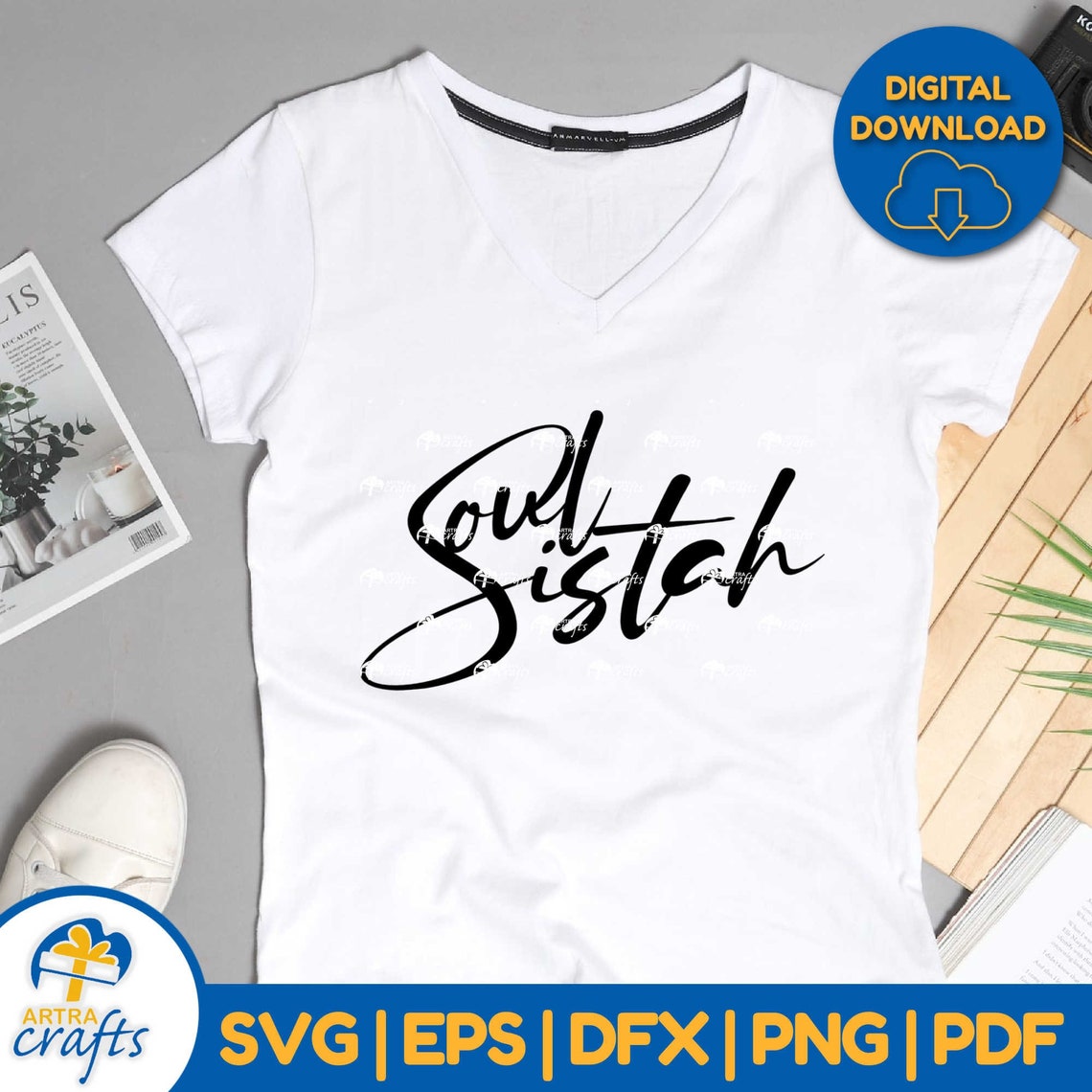 Soul Sistah SVG Digital Download File T Shirt Sayings Etsy