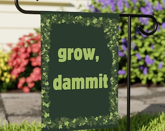 Funny Garden Flag: Grow Dammit Pun - Gardening Gift for Mom