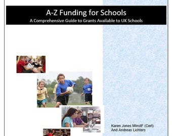 A-Z Funding Guide for Schools 2025 - A Comprehensive Guide to Grants Available to UK Schools