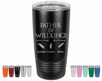 Father of Wildlings Tumbler, Laser Engraved Insulated 20 oz Cup
