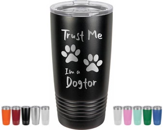 Vet tech Gift, Trust Me I'm A Dogtor tumbler, Vet Tech appreciation gift, nurse, Vet Assistant