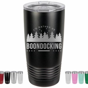 Camping Gift, I&#39;d Rather Be Boondocking, Travel trailer, camping, Motor Home, RV personalized Laser Engraved 20 oz Insulated Tumbler
