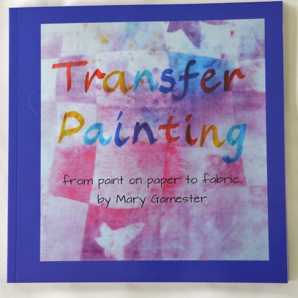 Manuel d'instructions de peinture par transfert sur tissu par Mary Gamester