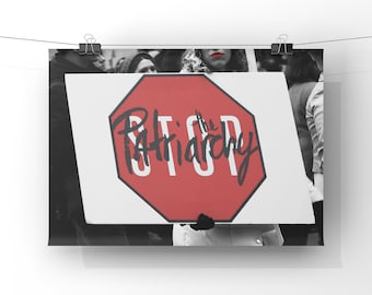 Stop the Patriarchy Art Print - Women's March Protest Art, Monochrome Wall Art