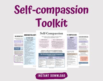 May include: A printable self-compassion toolkit with four pages. The pages are titled "The Opposite of Compassion", "When We Feel Better", "Self-Compassion", "H Compassion", and "Passion Break". The toolkit includes affirmations, benefits of self-compassion, and tips for practicing self-compassion.