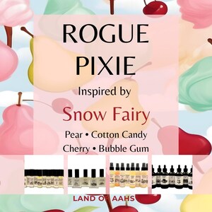 May include: A product display featuring the text ROGUE PIXIE Inspired by Snow Fairy Pear Cotton Candy Cherry Bubble Gum LAND OF AAHS. The background shows illustrations of pears and cotton candy. Four small images of bottled products are included.