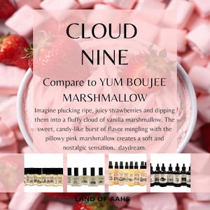 May include: The image features the text "CLOUD NINE" and "Compare to YUM BOUJEE MARSHMALLOW". It also includes a bowl of pink marshmallow with strawberries and several rows of product bottles, sprays, and bottles with black caps. The background is pink marshmallows.