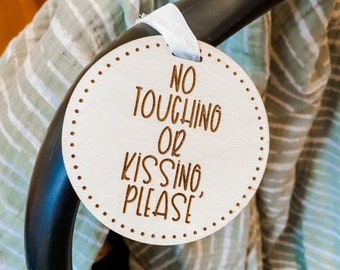 Wooden No Touching Or Kissing Sign, Newborn Carseat Sign, Baby Shower Gift, CPSIA Safety Tested