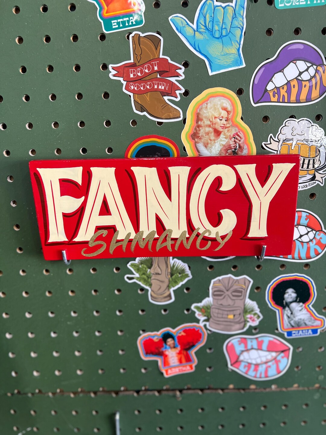 Getting Fancy Sign Fancy Shmancy Hand Painted Funny Sign - Etsy