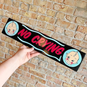 No Crying Hand Painted Sign Tattoo Shop Piercing Handmade Funny Sassy Sign
