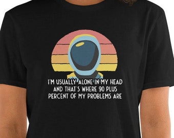 Murderbot Diaries • SecUnit Is Alone in Its Head Quote • Fan Art • Short-Sleeve Unisex T-Shirt